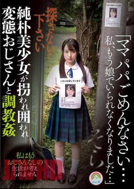 SORA-509 "I'm Sorry Mom And Dad...I Can't Be A Daughter Anymore..." A Naive Beautiful Girl Is Kidnapped, Surrounded, And Trained With A Perverted Uncle Sora