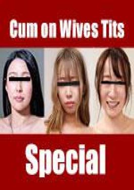 Pacopacomama PA-050126-100 Cum on Wives' Tits Special : Married women who make you want to grope them, regardless of their bra size